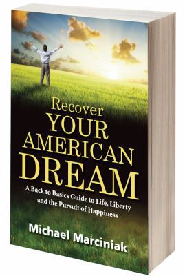 Recover Your American Dream: A Back to Basics G... 0615484891 Book Cover