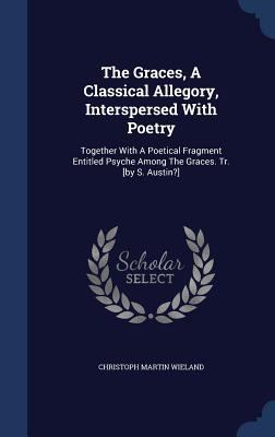 The Graces, A Classical Allegory, Interspersed ... 134014591X Book Cover