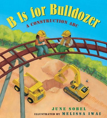 B Is for Bulldozer Lap Board Book: A Constructi... 1328770524 Book Cover