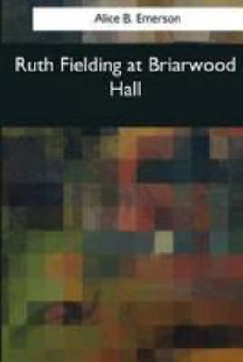 Ruth Fielding at Briarwood Hall 1544095856 Book Cover