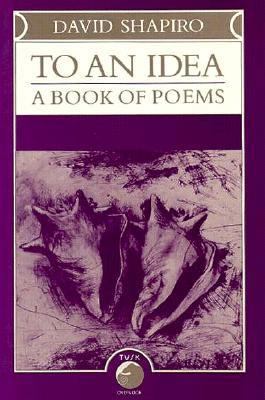 To an Idea: A Book of Poems 0879512555 Book Cover