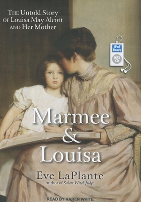 Marmee & Louisa: The Untold Story of Louisa May... 1452660468 Book Cover