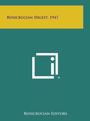 Rosicrucian Digest, 1947 1258910314 Book Cover