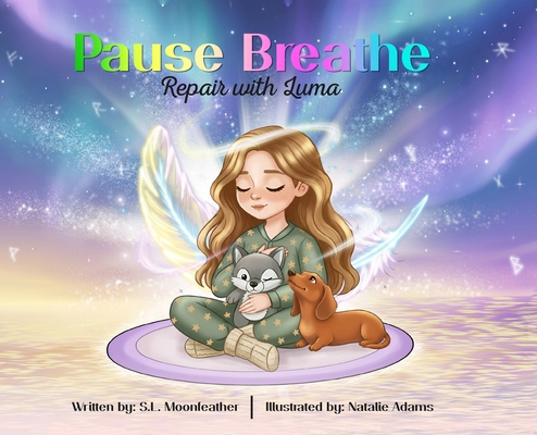 Pause, Breathe, Repair with Luma 1764544072 Book Cover