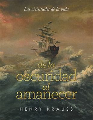 Hardcover Las Vicisitudes de la Vida de la Oscuridad Al Amanecer [Spanish] Book