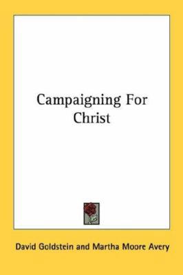 Campaigning For Christ 143251797X Book Cover