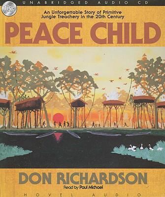 Peace Child: An Unforgettable Story of Primitiv... 1596445610 Book Cover