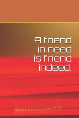 A friend in need is friend indeed. 1653963565 Book Cover