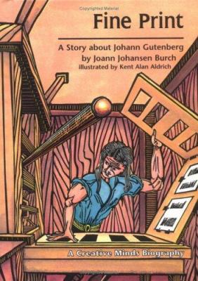 Fine Print: A Story about Johann Gutenberg 0876146825 Book Cover