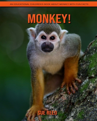 Monkey! An Educational Children's Book about Monkey with Fun Facts