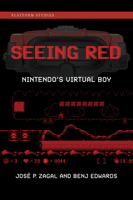 Seeing Red: Nintendo's Virtual Boy 0262045060 Book Cover