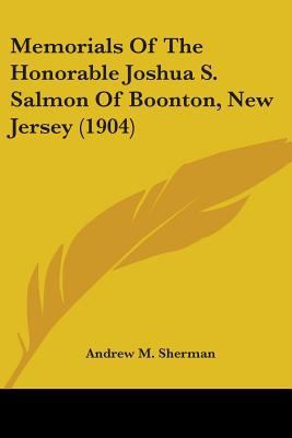 Memorials Of The Honorable Joshua S. Salmon Of ... 1437069592 Book Cover