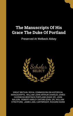 The Manuscripts Of His Grace The Duke Of Portla... 1012006662 Book Cover