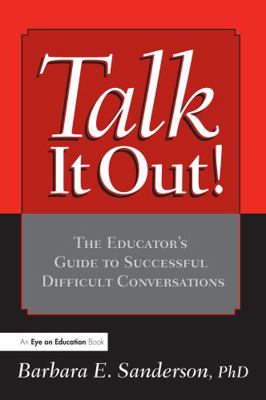 Talk It Out!: The Educator's Guide to Successfu... 113817422X Book Cover