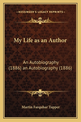 My Life as an Author: An Autobiography (1886) a... 1163916951 Book Cover