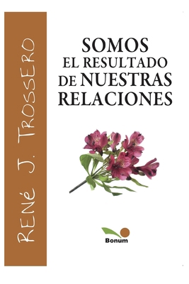 Somos El Resultado de Nuestras Relaciones: amar... [Spanish] B08F6JZ7WM Book Cover