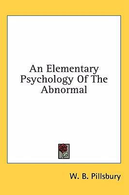 An Elementary Psychology of the Abnormal 1436688884 Book Cover