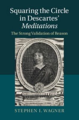 Squaring the Circle in Descartes' Meditations: ... 1107072069 Book Cover