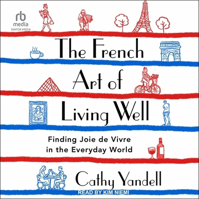 The French Art of Living Well: Finding Joie de ... B0CPM3F34D Book Cover