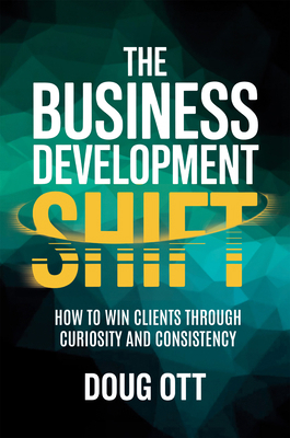 The Business Development Shift: How to Win Clie... 1636988393 Book Cover