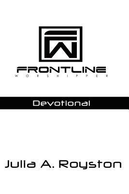 Frontline Worshipper: Devotional 0981813585 Book Cover