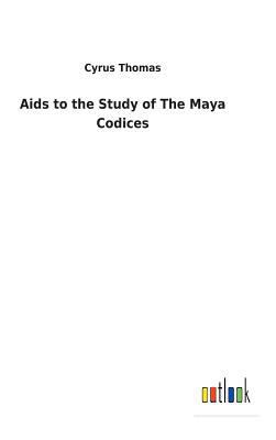 Aids to the Study of The Maya Codices 3732629082 Book Cover