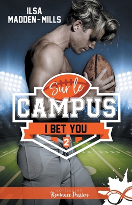 I bet you: Sur le campus, T2 [French] B0CKDQ15M7 Book Cover