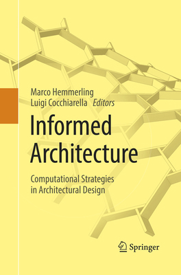 Informed Architecture: Computational Strategies... 3319850725 Book Cover
