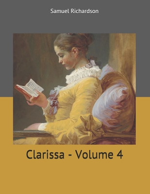 Clarissa - Volume 4: Large Print 1699137358 Book Cover