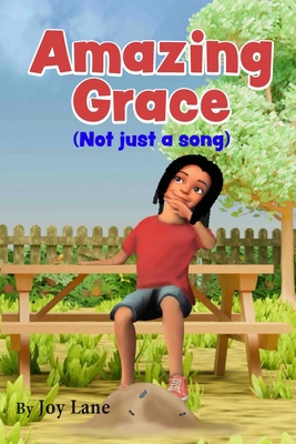 Amazing Grace Not just a song B0C2S9T655 Book Cover