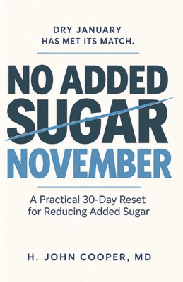 No Added Sugar November: A Practical 30-Day Res... B0HLP2NC69 Book Cover