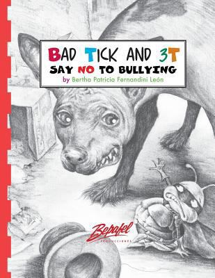 Bad Tick and 3T-Say no to bullying: Say no to b... 1535003022 Book Cover