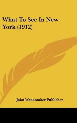 What To See In New York (1912) 1162242647 Book Cover