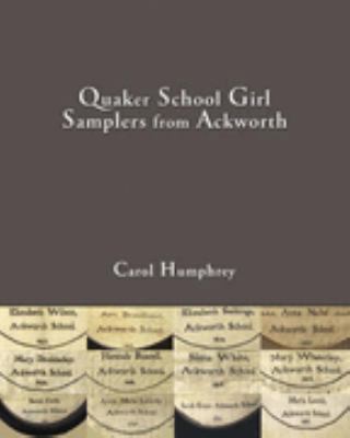 Quaker School Girl Samplers from book by Carol Humphrey