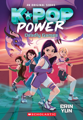 Deadly Games (K-Pop Power #2) B0G78PCFFG Book Cover