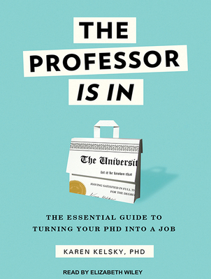 The Professor Is in: The Essential Guide to Tur... 1494518457 Book Cover