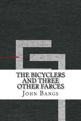 The Bicyclers and Three Other Farces 1533417733 Book Cover