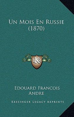 Un Mois En Russie (1870) [French] 116787000X Book Cover