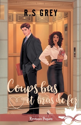 Coups bas et bras de fer (French Edition) [French] B0GQG7CF5Z Book Cover