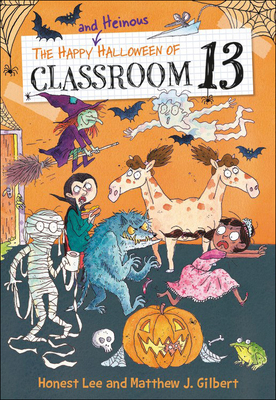 Happy and Heinous Halloween of Classroom 13 0606409831 Book Cover
