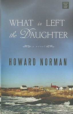 What Is Left the Daughter [Large Print] 1602858977 Book Cover