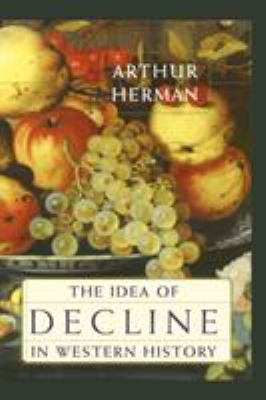 The Idea of Decline in Western History 1416576339 Book Cover