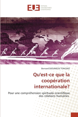 Qu'est-ce que la coopération internationale? [French] 6208826039 Book Cover