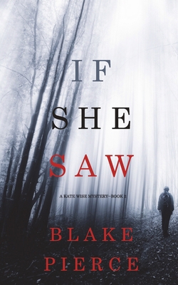 If She Saw (A Kate Wise Mystery-Book 2) 1640294481 Book Cover