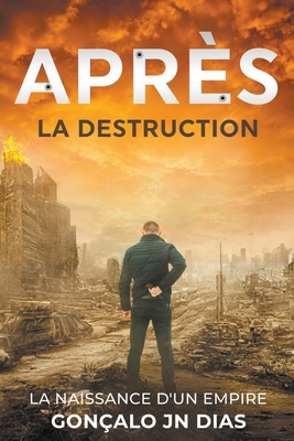 Après la Destruction - La Naissance d'un Empire [French] B0CHXT8Z7M Book Cover