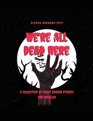 We're All Dead Here B0BZL2K72D Book Cover