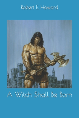 A Witch Shall Be Born 1702272494 Book Cover