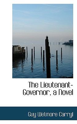 The Lieutenant-Governor, a Novel 1117545989 Book Cover
