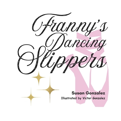 Franny's Dancing Slippers B0DCZ7WY8T Book Cover