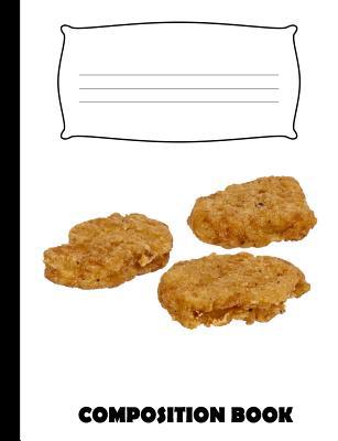 Composition Book: Chicken Tenders Composition N... 1073580679 Book Cover